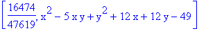 [16474/47619, x^2-5*x*y+y^2+12*x+12*y-49]